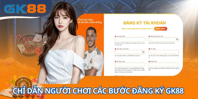 Chỉ dẫn người chơi các bước đăng ký GK88 nhanh chóng