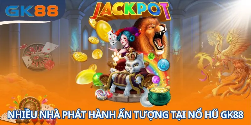 Sảnh game nổ hũ GK88 quy tụ nhiều nhà phát hành ấn tượng