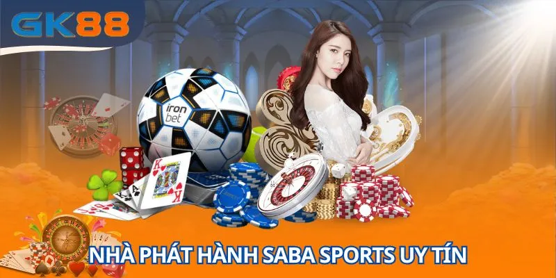 Nhà phát hành SABA Sports uy tín nổi bật thể thao GK88